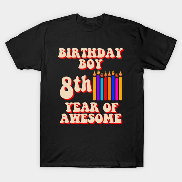 Happy Birthday Boy 8th year of Awesome Birthday Candles T-Shirt by CharJens